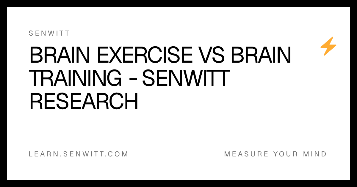Brain Exercise vs Brain Training - Senwitt Research